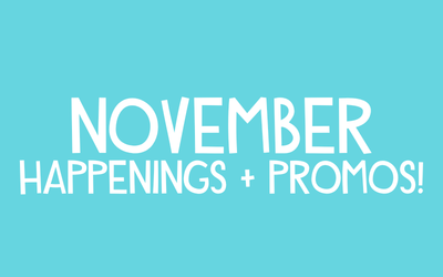 November Promos & Happenings
