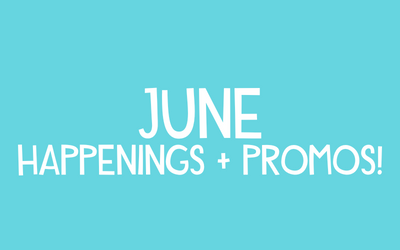 June Happenings & Promos