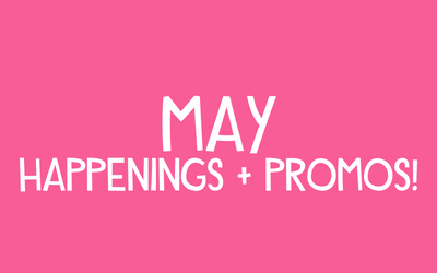 May Happenings & Promos
