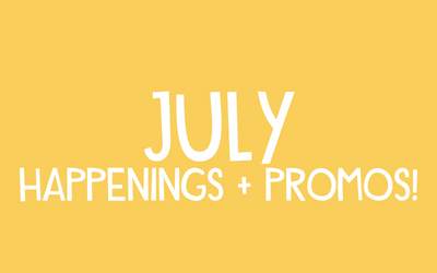 July Happenings!