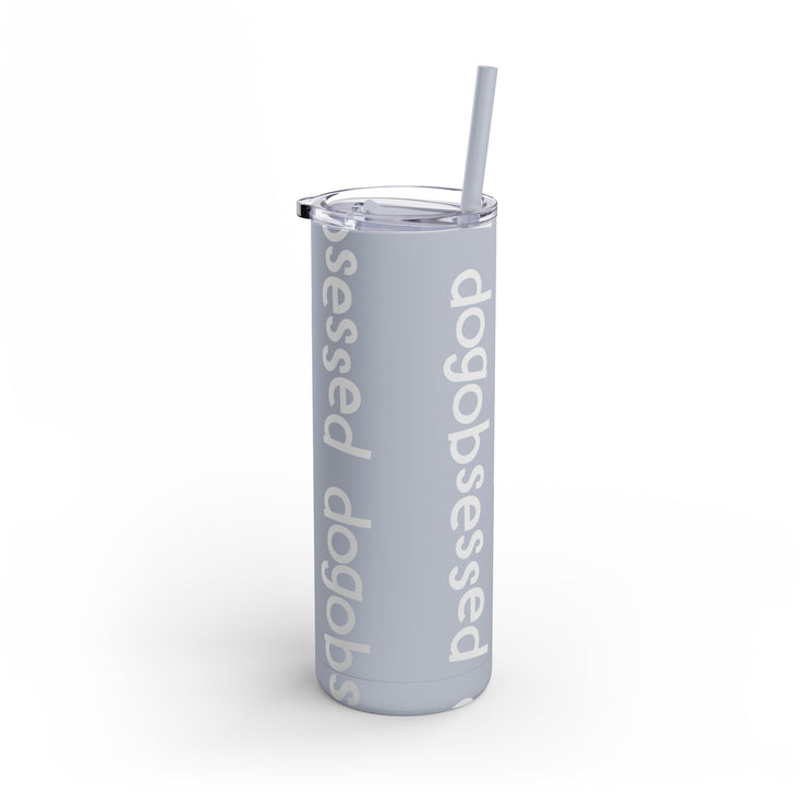 Dogobsessed Skinny Matte Tumbler, 20oz-Fit &amp; Go Pets