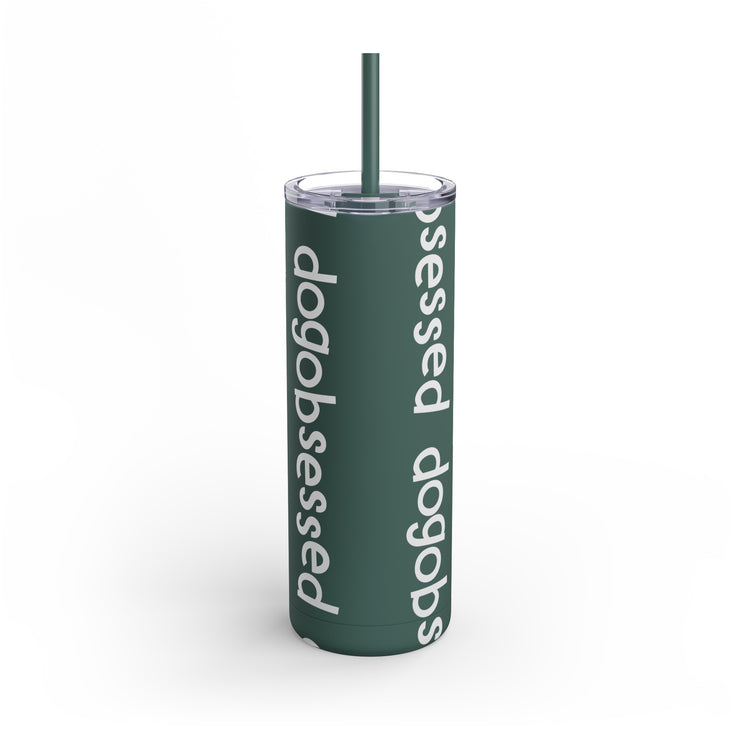 Dogobsessed Skinny Matte Tumbler, 20oz-Fit &amp; Go Pets