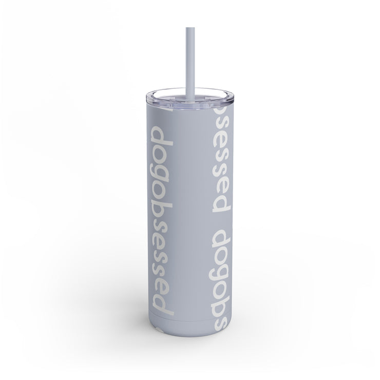 Dogobsessed Skinny Matte Tumbler, 20oz-Fit &amp; Go Pets