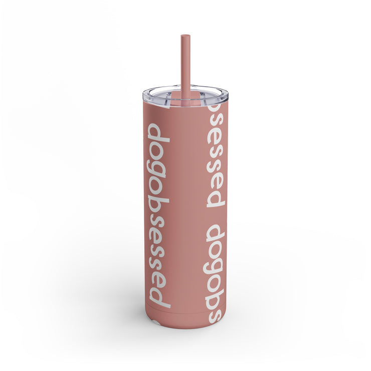 Dogobsessed Skinny Matte Tumbler, 20oz-Fit &amp; Go Pets